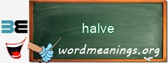 WordMeaning blackboard for halve